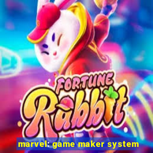 marvel: game maker system